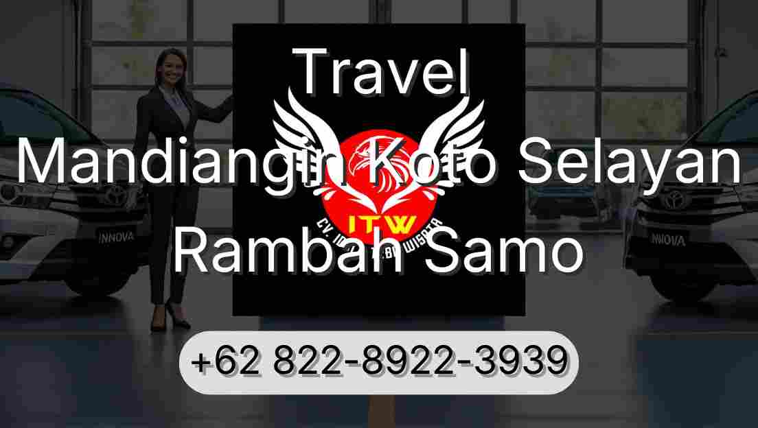 Travel Mandiangin Koto Selayan Rambah Samo