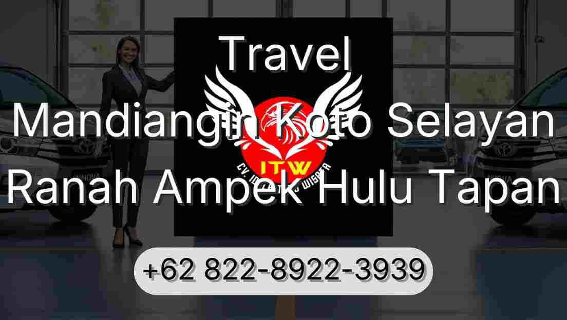 Travel Mandiangin Koto Selayan Ranah Ampek Hulu Tapan