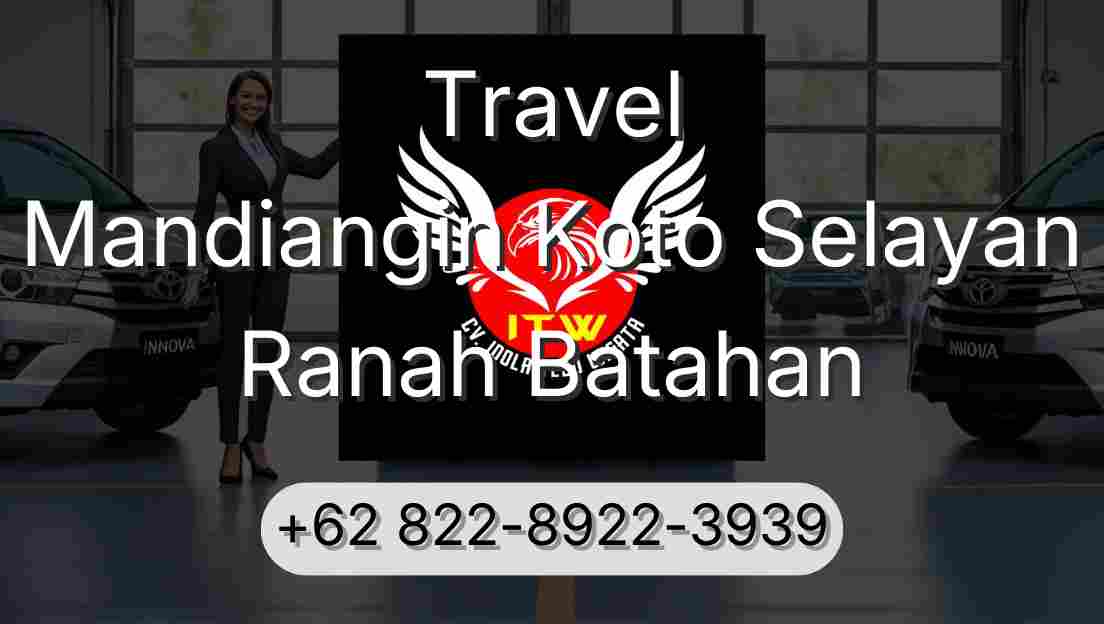 Travel Mandiangin Koto Selayan Ranah Batahan