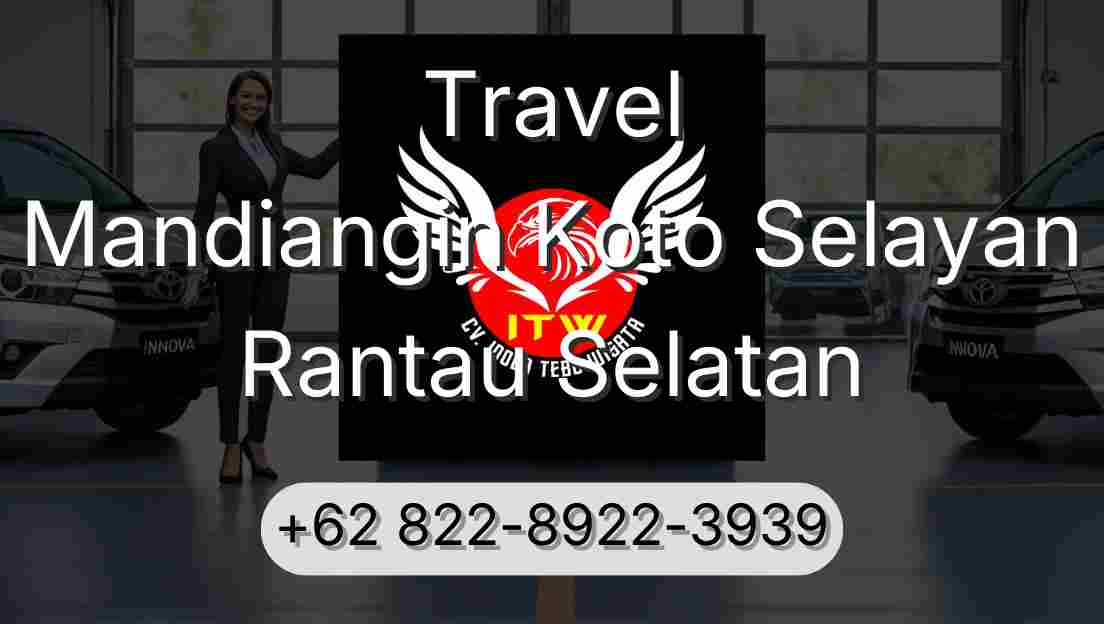Travel Mandiangin Koto Selayan Rantau Selatan