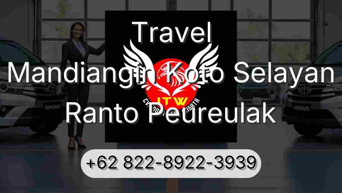 Travel Mandiangin Koto Selayan Ranto Peureulak