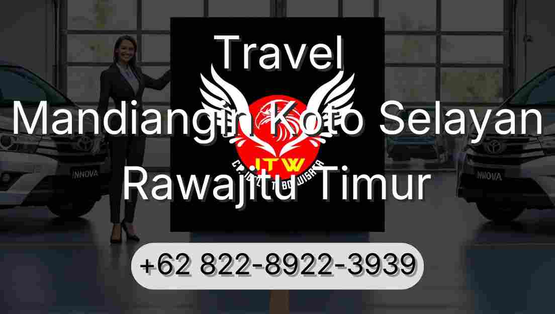 Travel Mandiangin Koto Selayan Rawajitu Timur