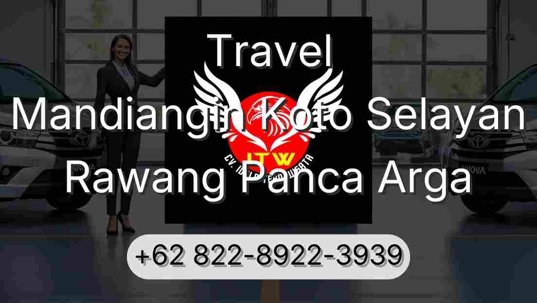 Travel Mandiangin Koto Selayan Rawang Panca Arga