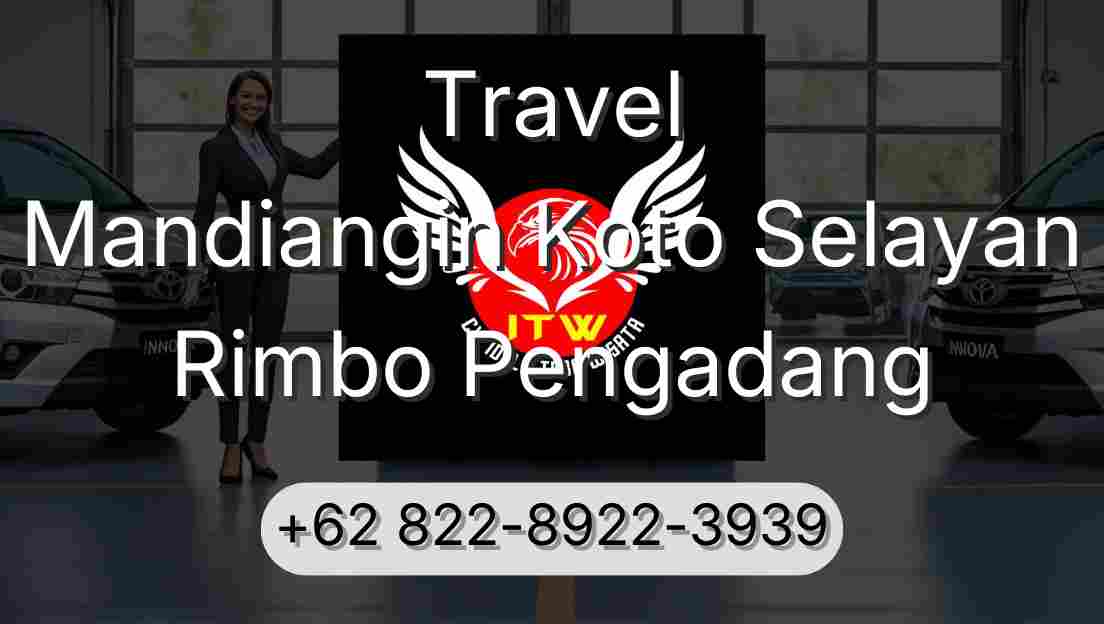 Travel Mandiangin Koto Selayan Rimbo Pengadang