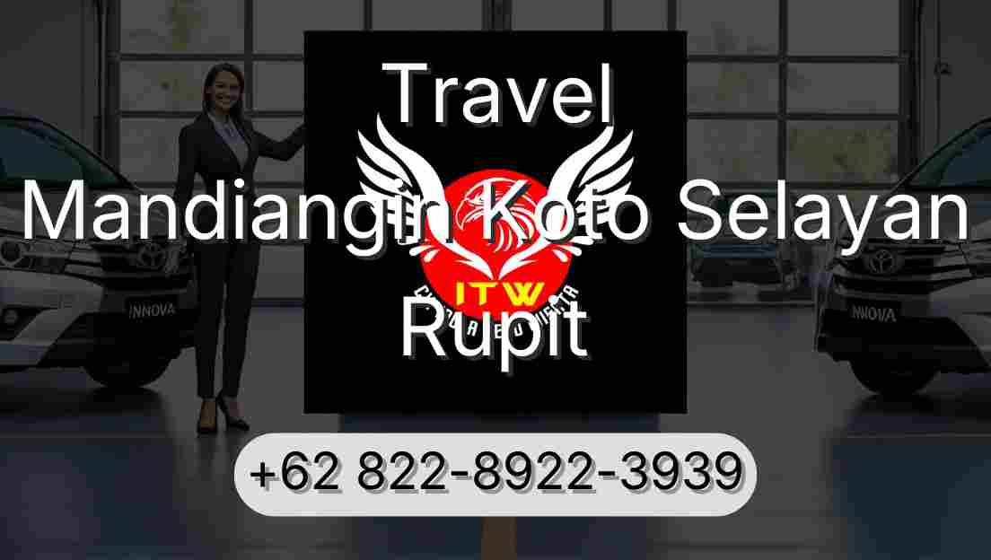 Travel Mandiangin Koto Selayan Rupit