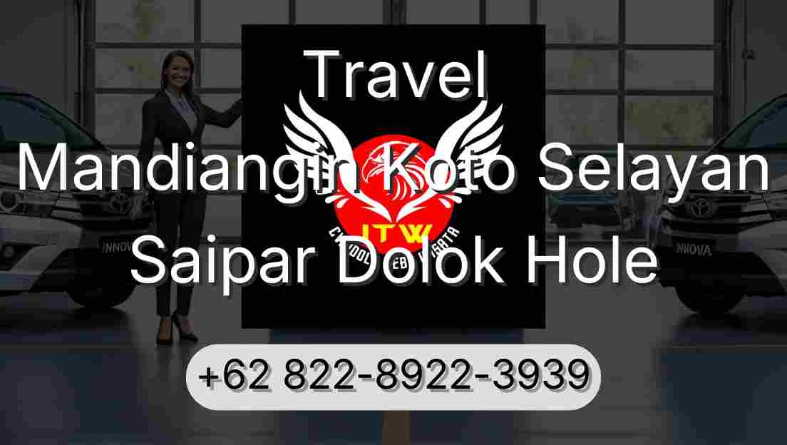 Travel Mandiangin Koto Selayan Saipar Dolok Hole