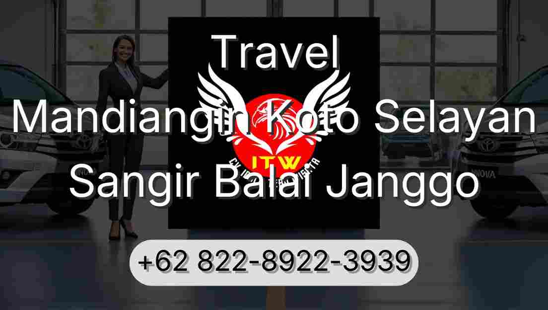 Travel Mandiangin Koto Selayan Sangir Balai Janggo