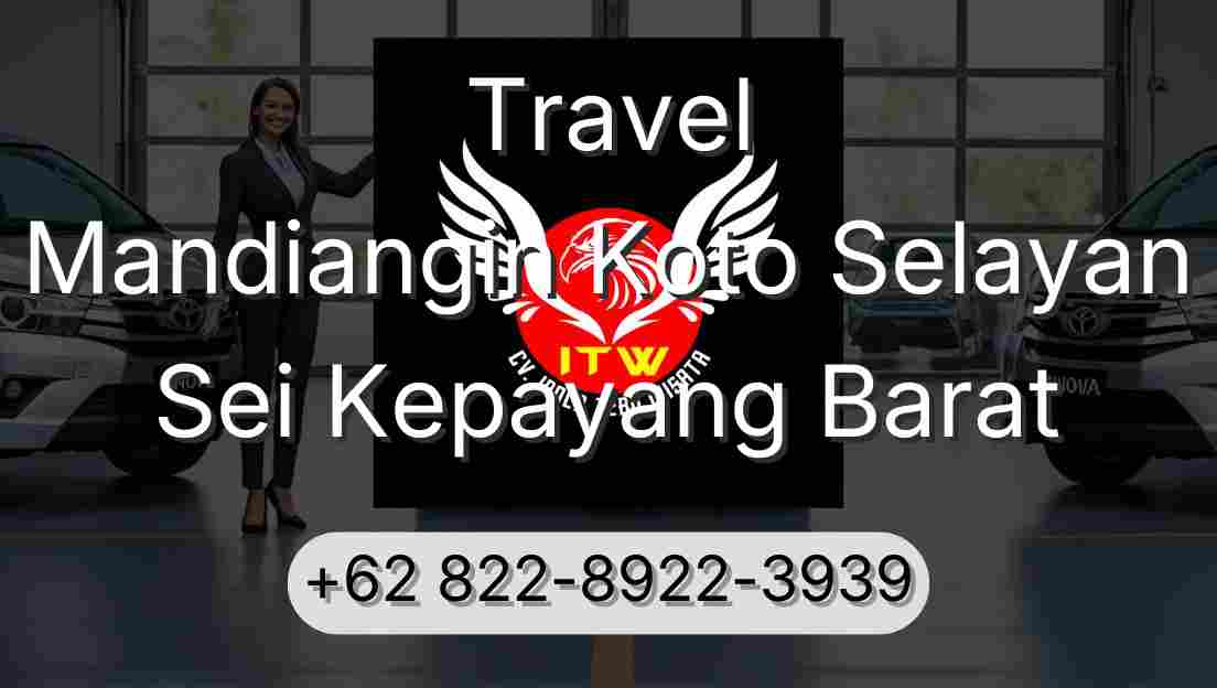 Travel Mandiangin Koto Selayan Sei Kepayang Barat