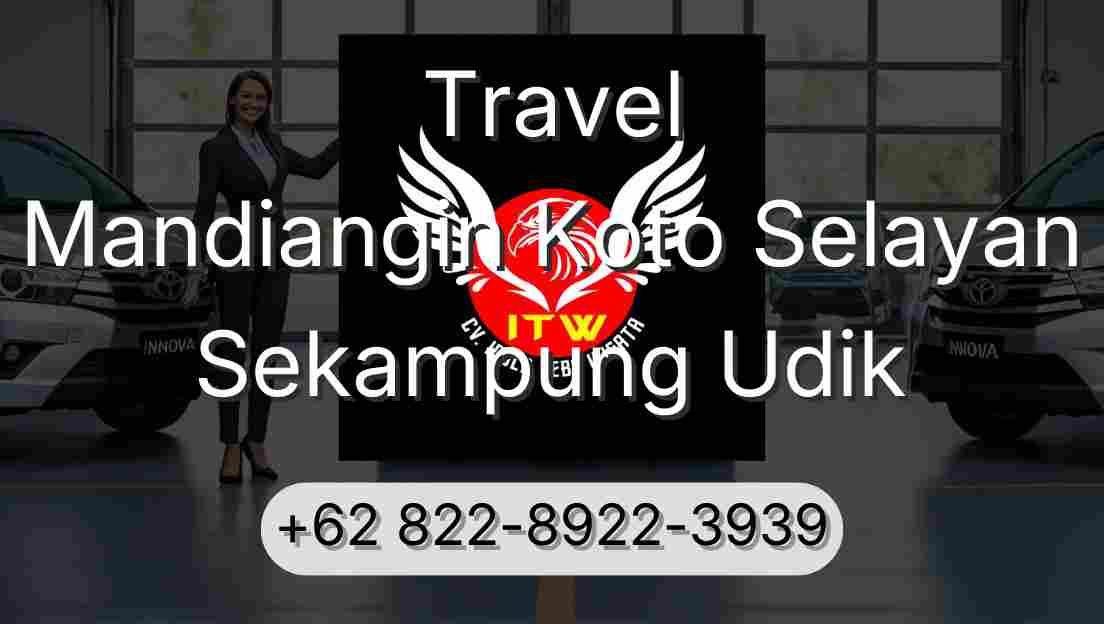 Travel Mandiangin Koto Selayan Sekampung Udik
