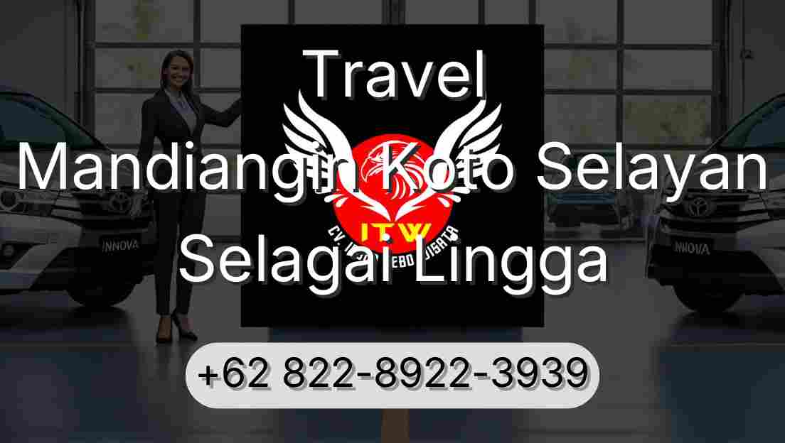 Travel Mandiangin Koto Selayan Selagai Lingga