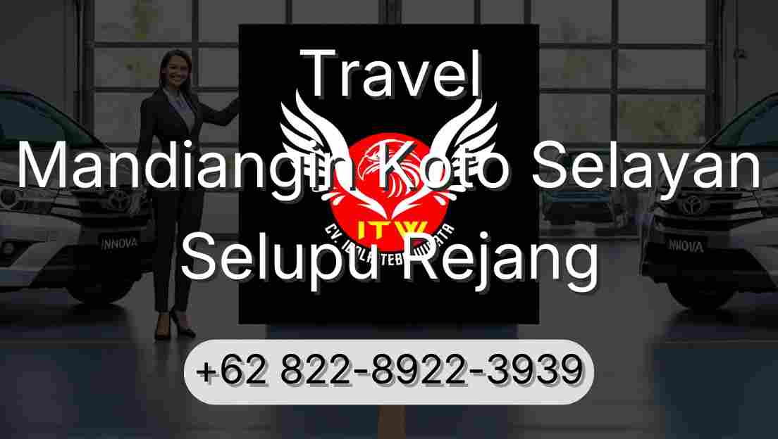 Travel Mandiangin Koto Selayan Selupu Rejang