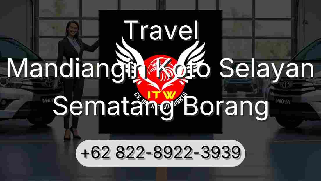 Travel Mandiangin Koto Selayan Sematang Borang