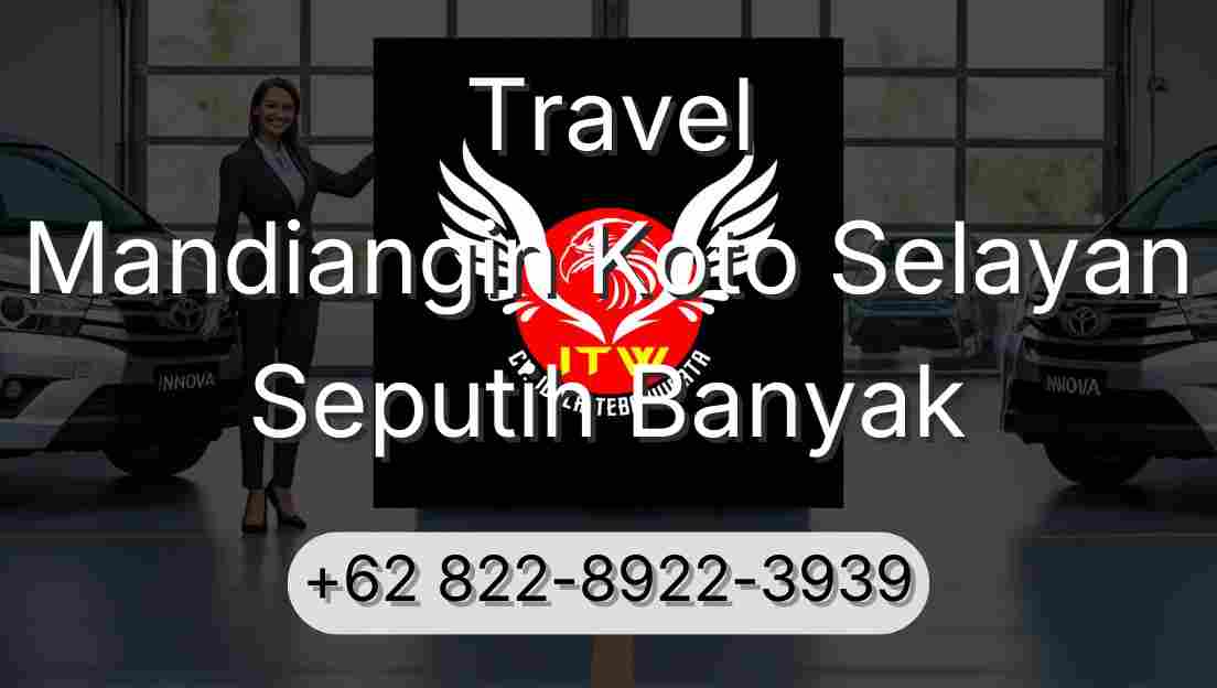 Travel Mandiangin Koto Selayan Seputih Banyak