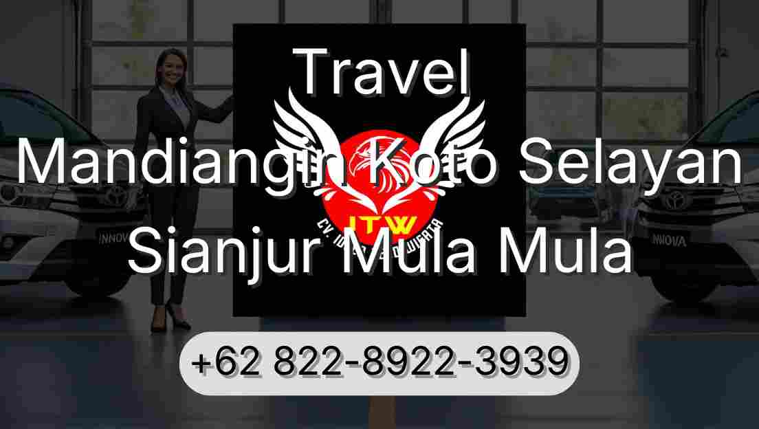 Travel Mandiangin Koto Selayan Sianjur Mula Mula