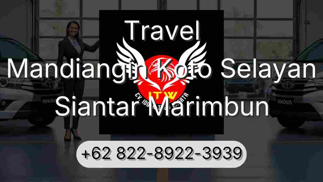 Travel Mandiangin Koto Selayan Siantar Marimbun