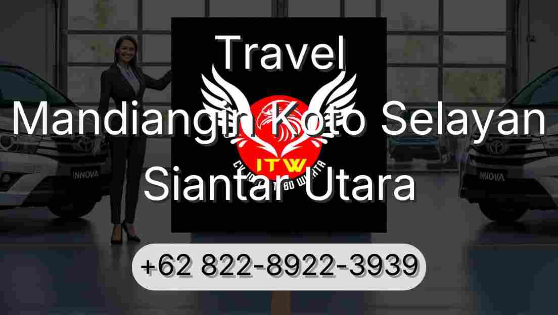 Travel Mandiangin Koto Selayan Siantar Utara