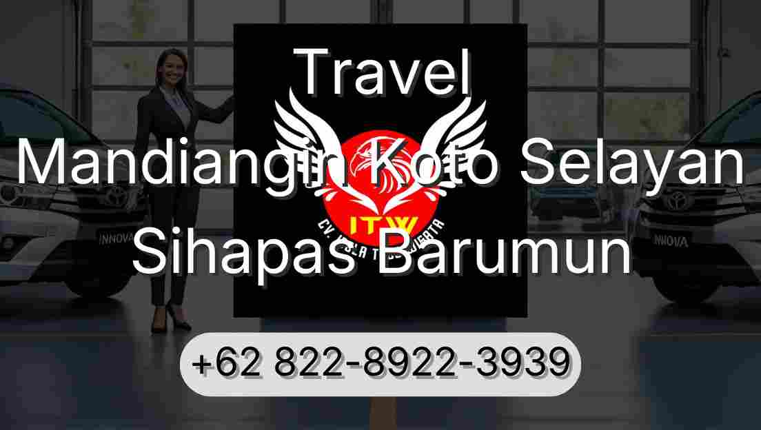 Travel Mandiangin Koto Selayan Sihapas Barumun