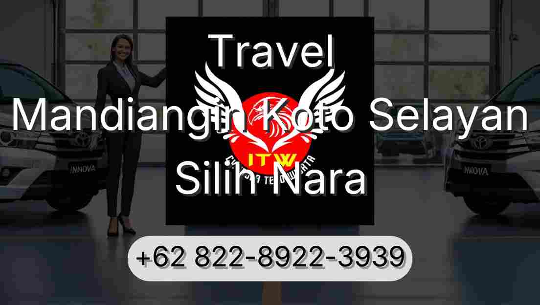 Travel Mandiangin Koto Selayan Silih Nara