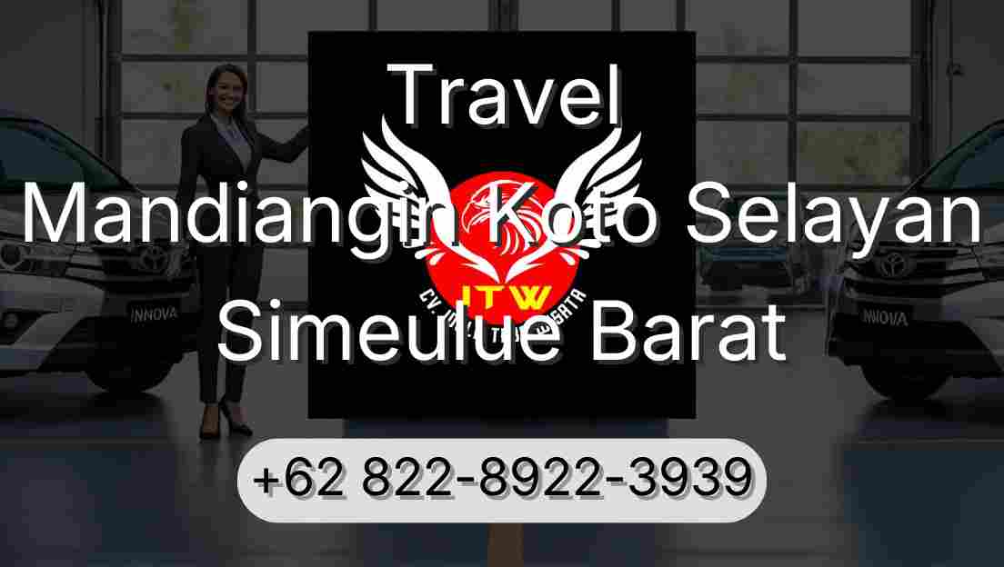 Travel Mandiangin Koto Selayan Simeulue Barat