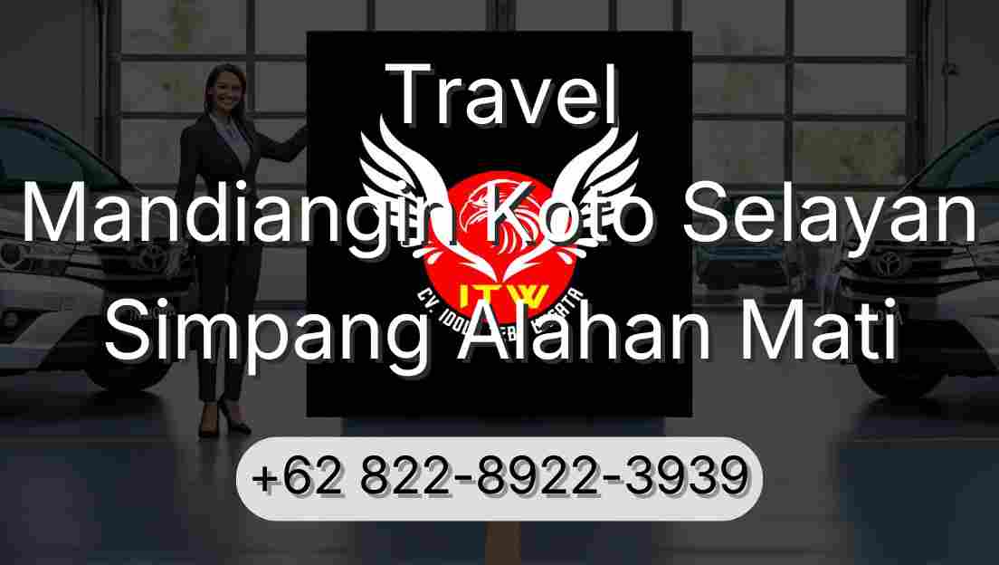 Travel Mandiangin Koto Selayan Simpang Alahan Mati