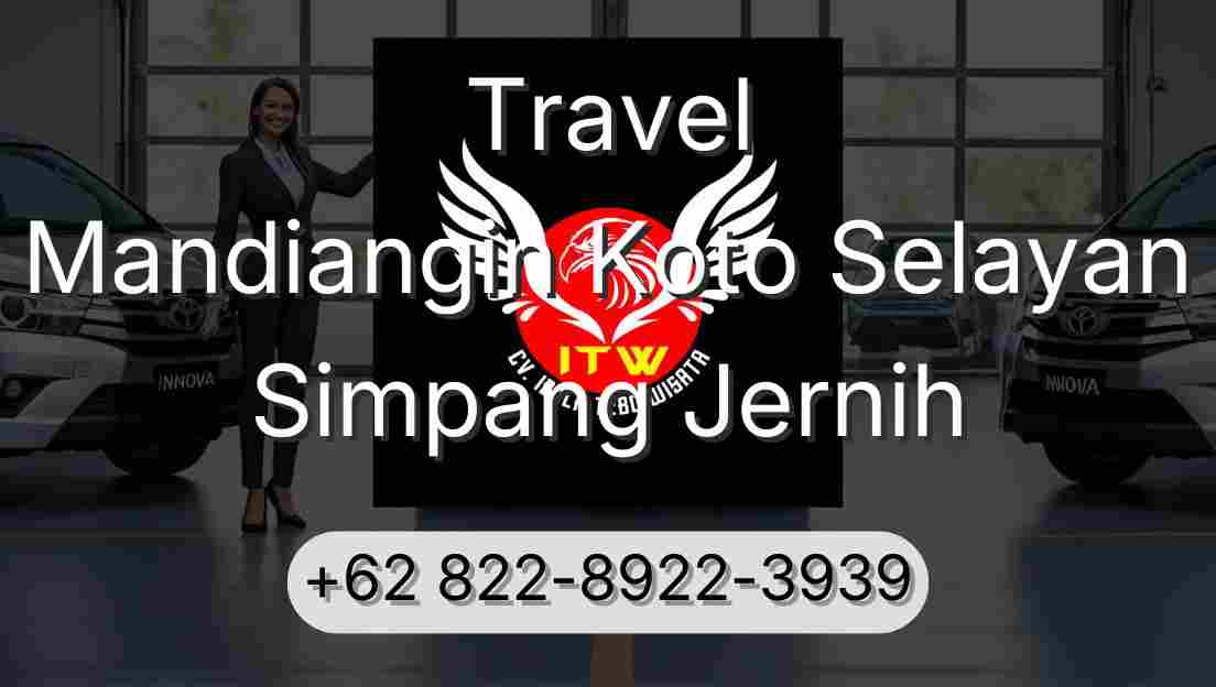 Travel Mandiangin Koto Selayan Simpang Jernih