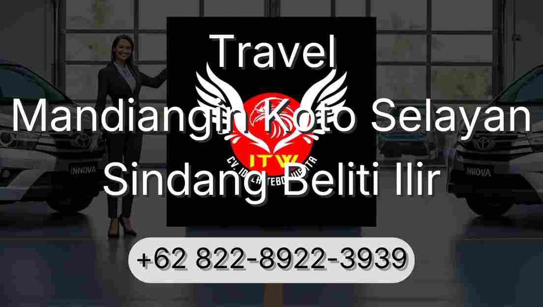 Travel Mandiangin Koto Selayan Sindang Beliti Ilir