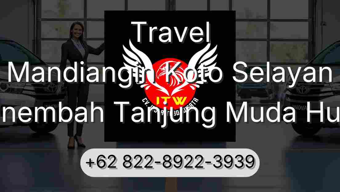 Travel Mandiangin Koto Selayan Sinembah Tanjung Muda Hulu
