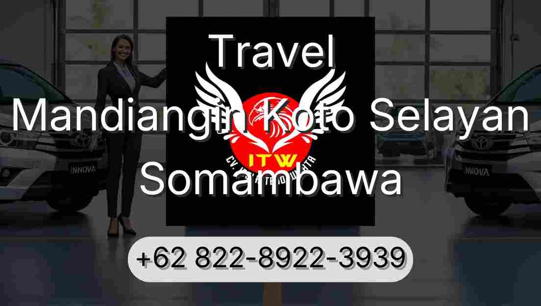 Travel Mandiangin Koto Selayan Somambawa