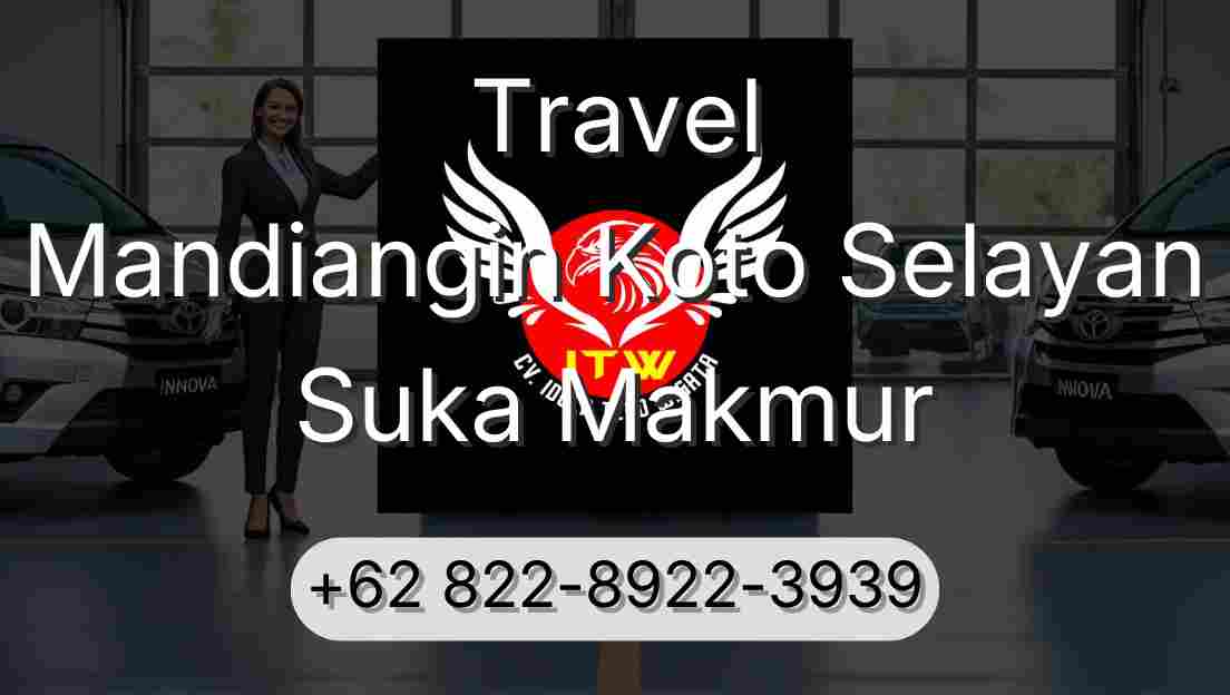 Travel Mandiangin Koto Selayan Suka Makmur
