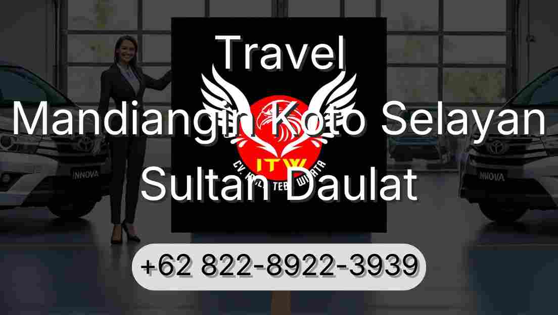 Travel Mandiangin Koto Selayan Sultan Daulat