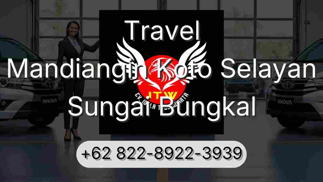Travel Mandiangin Koto Selayan Sungai Bungkal