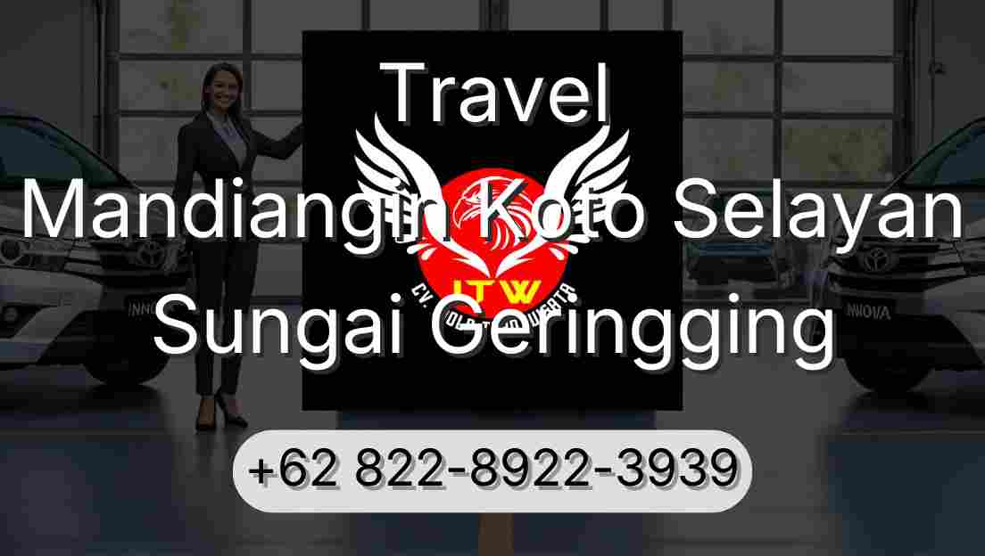 Travel Mandiangin Koto Selayan Sungai Geringging