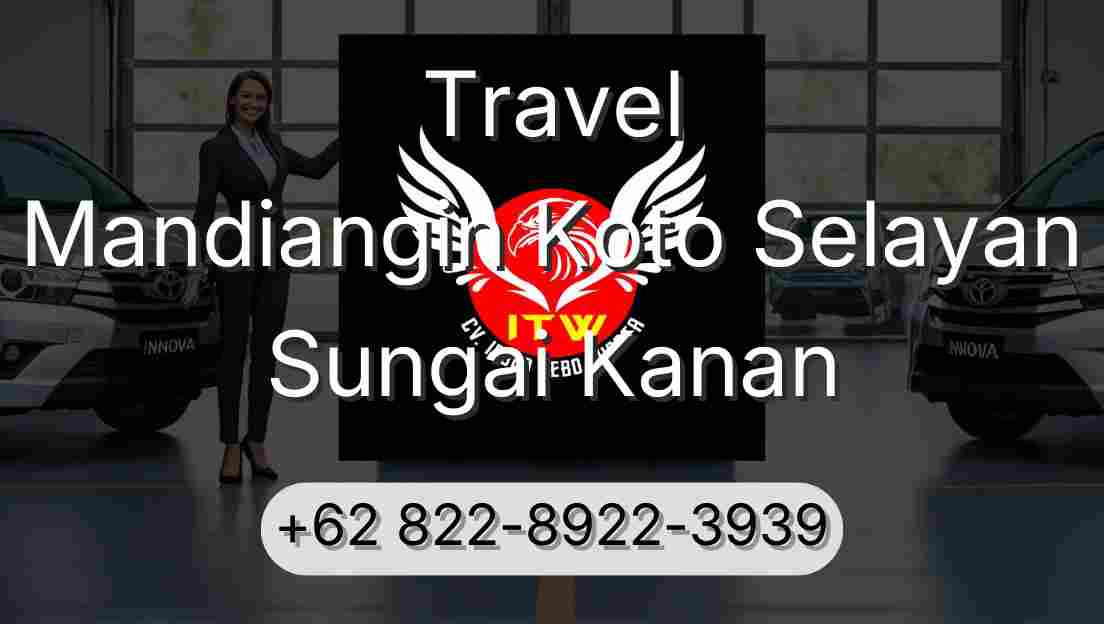 Travel Mandiangin Koto Selayan Sungai Kanan