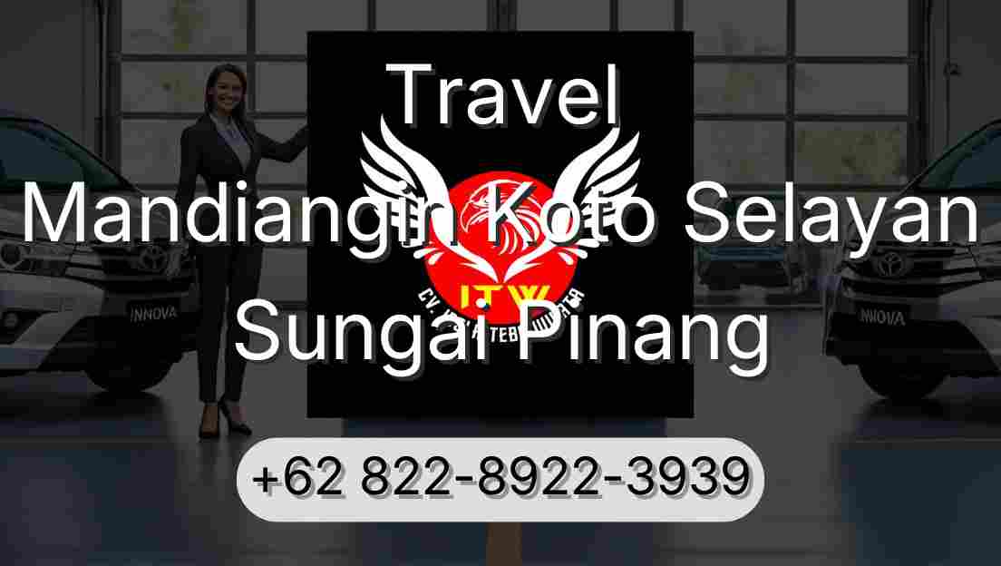 Travel Mandiangin Koto Selayan Sungai Pinang