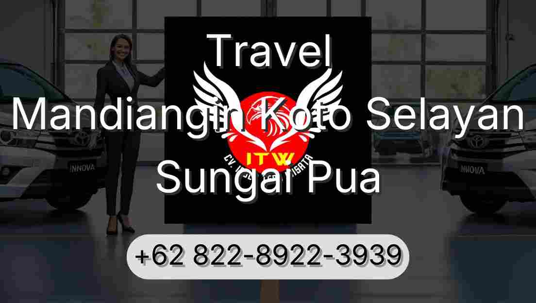 Travel Mandiangin Koto Selayan Sungai Pua