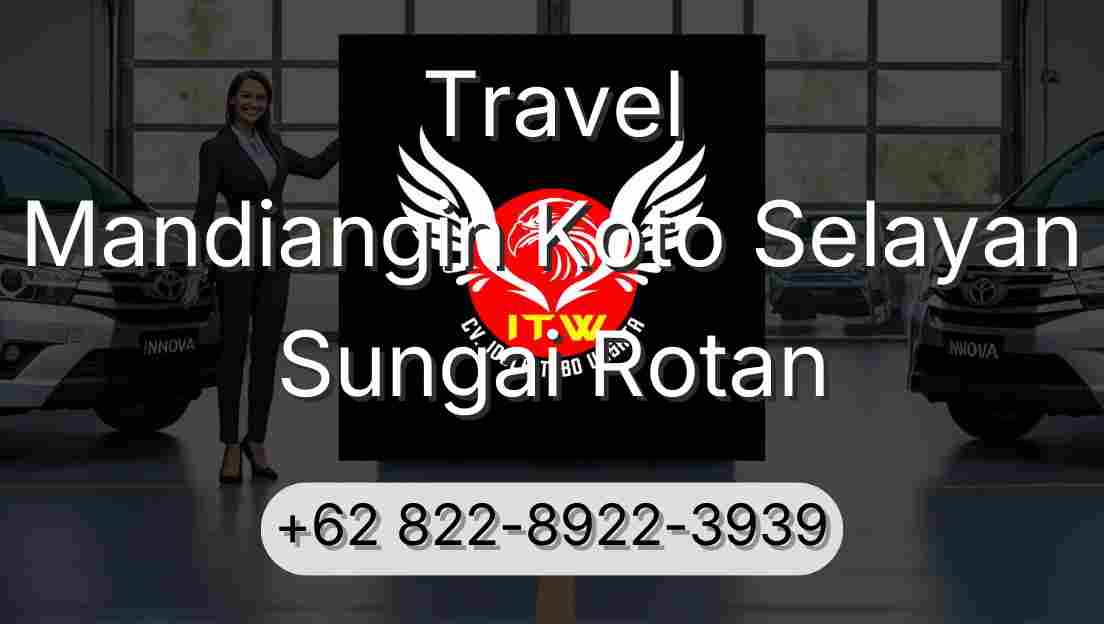 Travel Mandiangin Koto Selayan Sungai Rotan