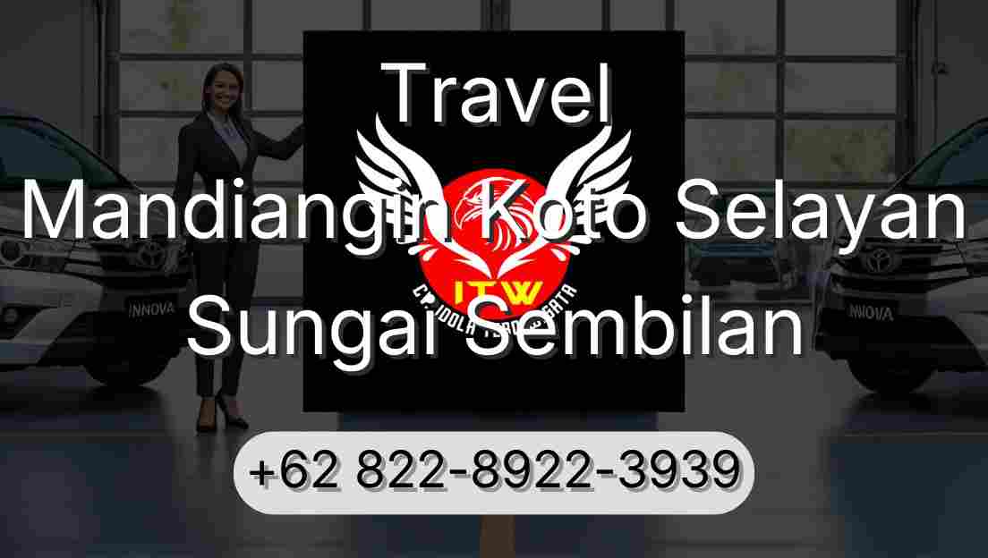 Travel Mandiangin Koto Selayan Sungai Sembilan