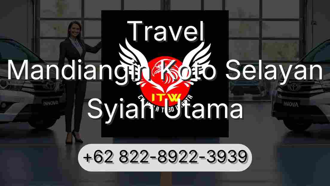 Travel Mandiangin Koto Selayan Syiah Utama