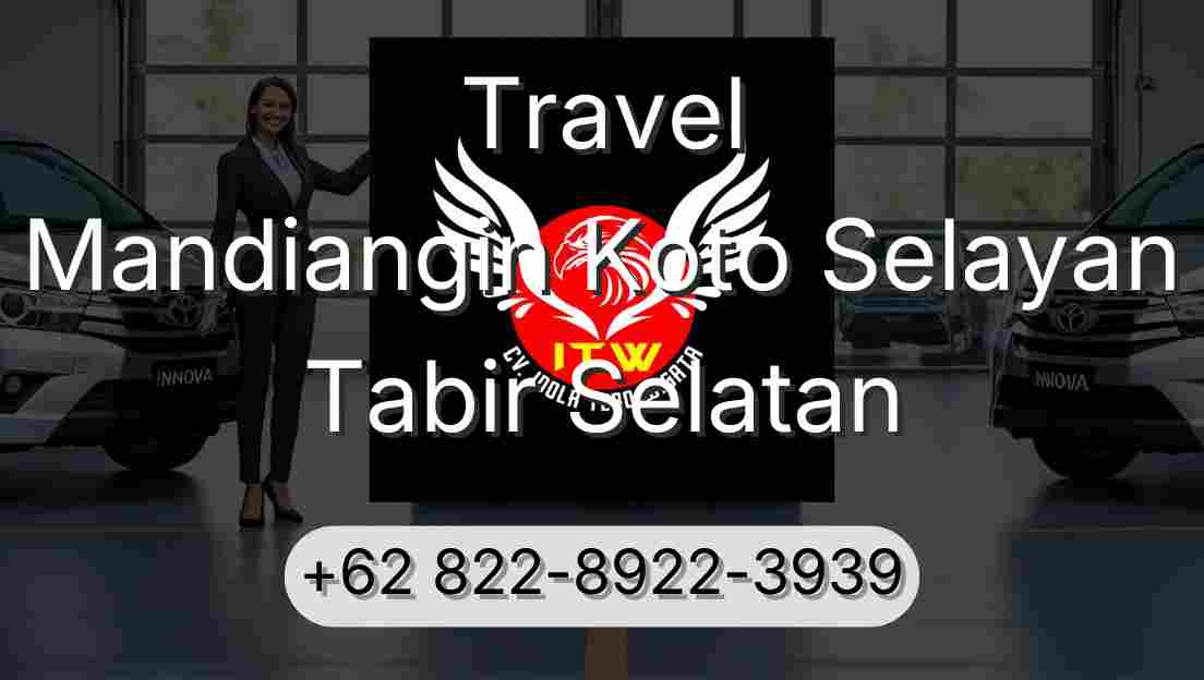Travel Mandiangin Koto Selayan Tabir Selatan