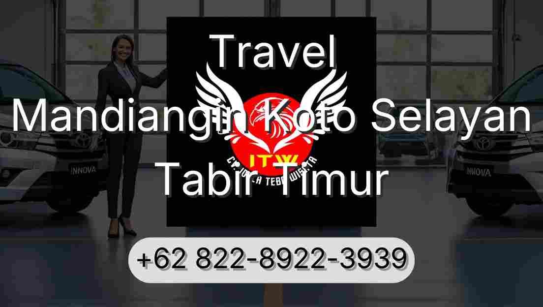 Travel Mandiangin Koto Selayan Tabir Timur