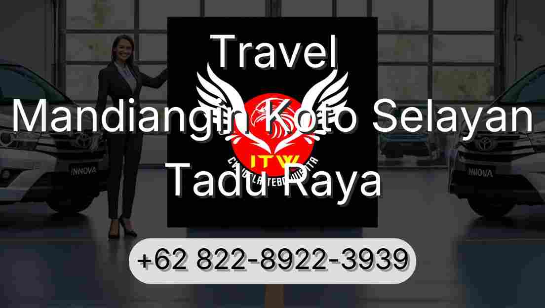 Travel Mandiangin Koto Selayan Tadu Raya