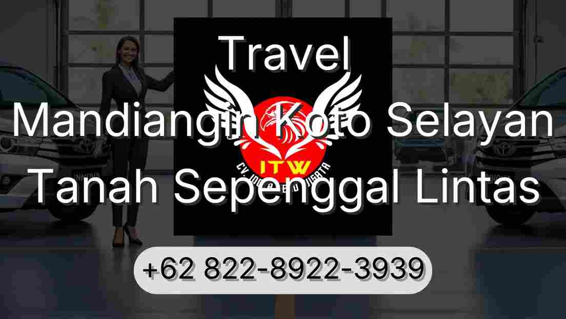 Travel Mandiangin Koto Selayan Tanah Sepenggal Lintas
