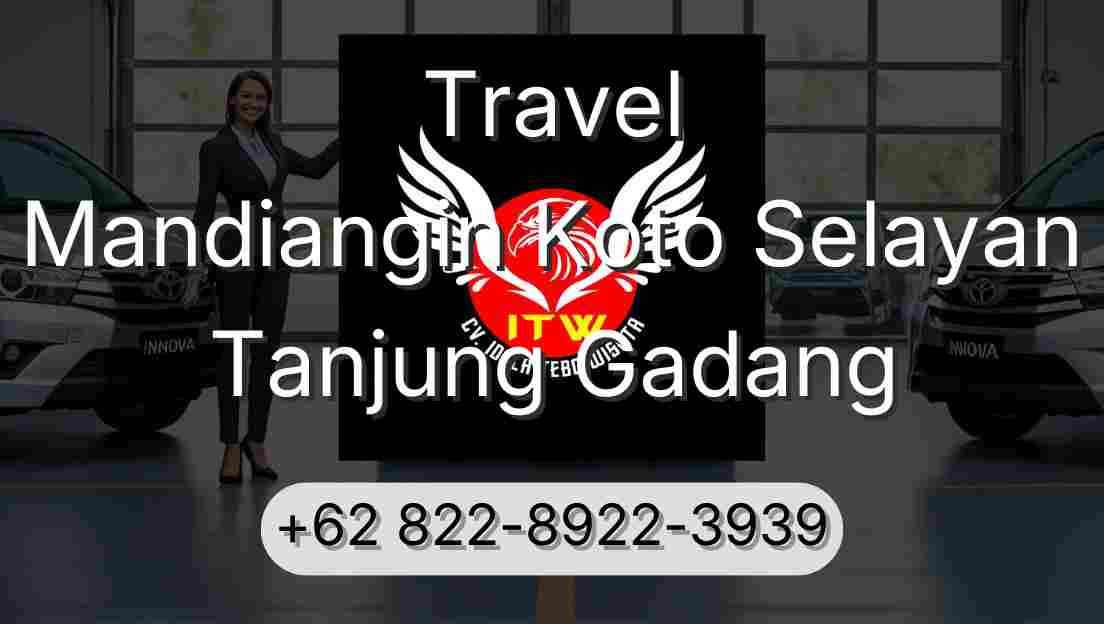 Travel Mandiangin Koto Selayan Tanjung Gadang
