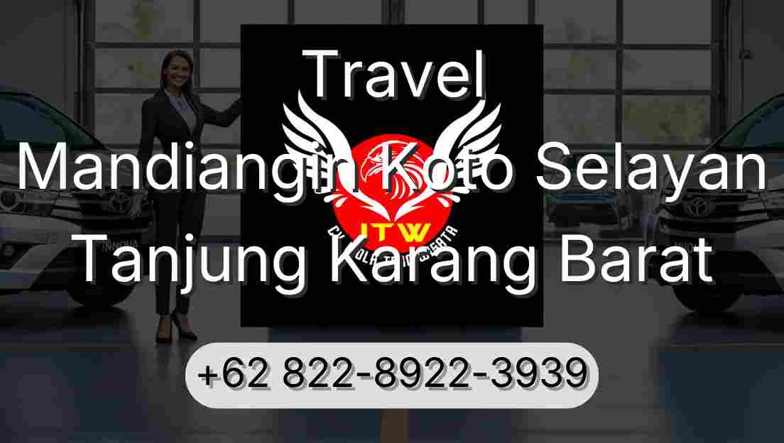 Travel Mandiangin Koto Selayan Tanjung Karang Barat