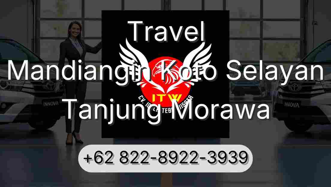 Travel Mandiangin Koto Selayan Tanjung Morawa