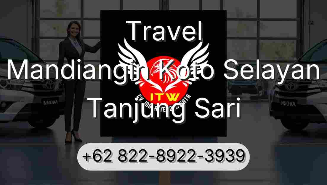 Travel Mandiangin Koto Selayan Tanjung Sari