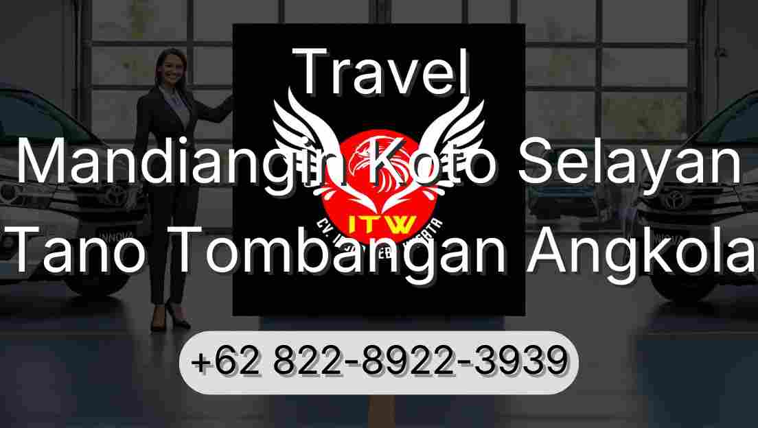Travel Mandiangin Koto Selayan Tano Tombangan Angkola