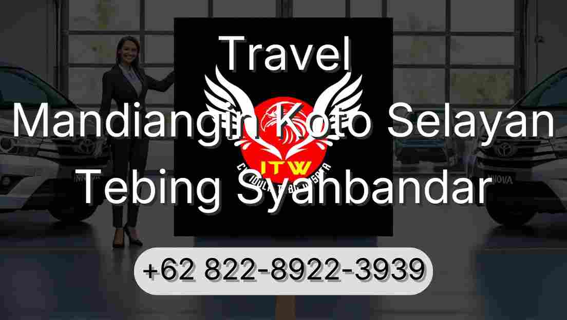 Travel Mandiangin Koto Selayan Tebing Syahbandar