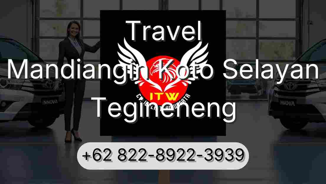 Travel Mandiangin Koto Selayan Tegineneng
