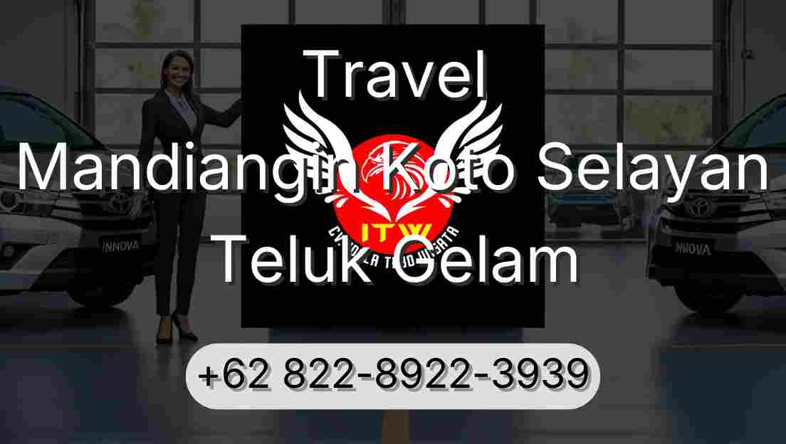 Travel Mandiangin Koto Selayan Teluk Gelam